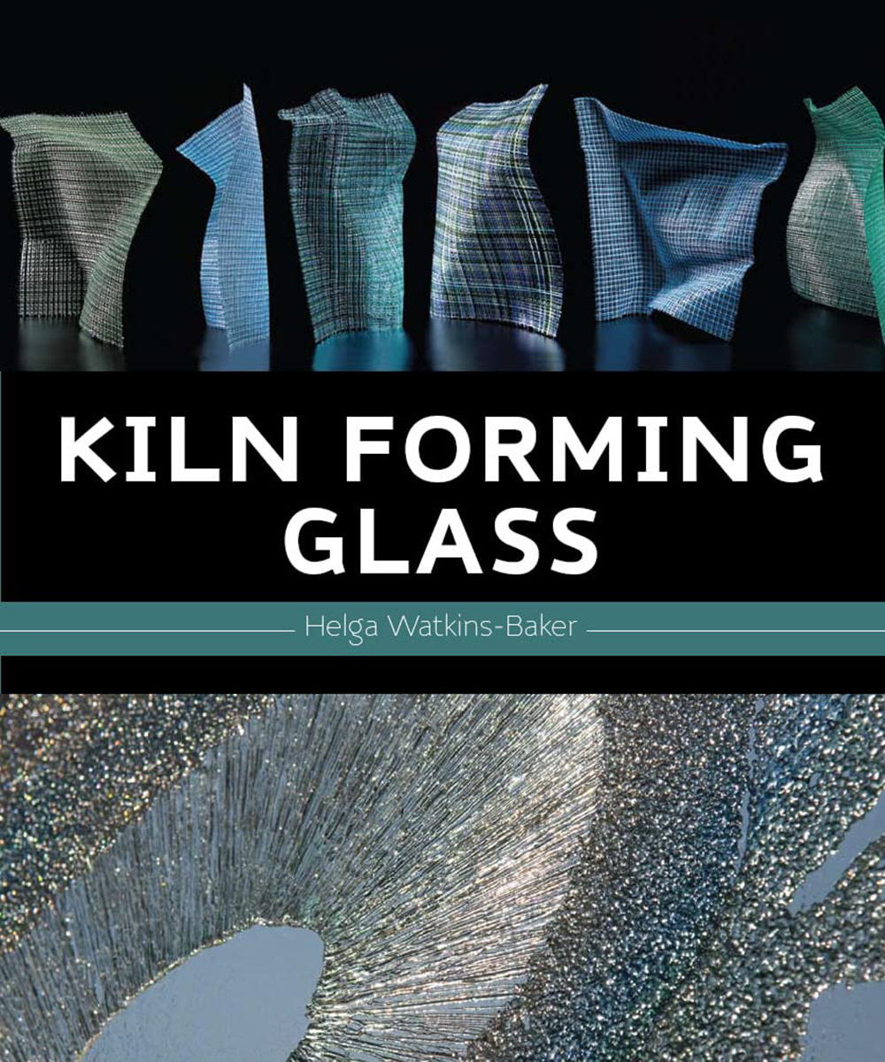 Helga Watkins Baker - Kiln Forming Glass Book